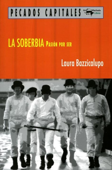 LA SOBERBIA.PASIÓN POR SER (PECADOS CAPITALES) | 9788477741572 | BAZZICALUPO,LAURA | Llibreria Geli - Llibreria Online de Girona - Comprar llibres en català i castellà