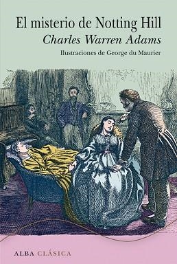 EL MISTERIO DE NOTTING HILL (TD) | 9788490651100 | ADAMS,CHARLES WARREN/DU MAURIER,GEORGE (IL) | Llibreria Geli - Llibreria Online de Girona - Comprar llibres en català i castellà