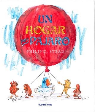 UN HOGAR PARA PÁJARO | 9786077355847 | STEAD,PHILIP C. | Llibreria Geli - Llibreria Online de Girona - Comprar llibres en català i castellà