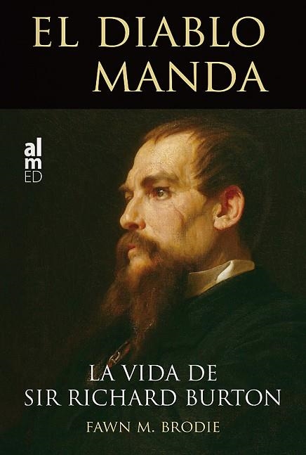 EL DIABLO MANDA.LA VIDA DE SIR RICHARD BURTON | 9788415063131 | BRODIE,FAWN M. | Llibreria Geli - Llibreria Online de Girona - Comprar llibres en català i castellà