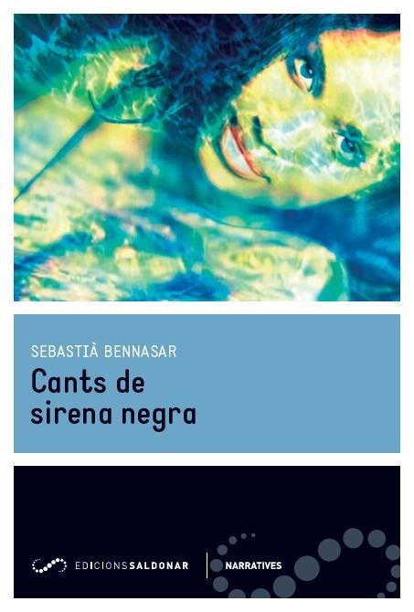 CANTS DE SIRENA NEGRA | 9788494289668 | BENNASAR,SEBASTIÀ | Libreria Geli - Librería Online de Girona - Comprar libros en catalán y castellano