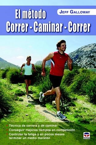 EL MÉTODO CORRER-CAMINAR-CORRER | 9788479029937 | GALLOWAY,JEFF | Llibreria Geli - Llibreria Online de Girona - Comprar llibres en català i castellà