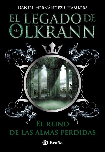 EL LEGADO DE OLKRANN-3.EL REINO DE LAS ALMAS PERDIDAS | 9788469603673 | HERNÁNDEZ CHAMBERS,DANIEL | Libreria Geli - Librería Online de Girona - Comprar libros en catalán y castellano