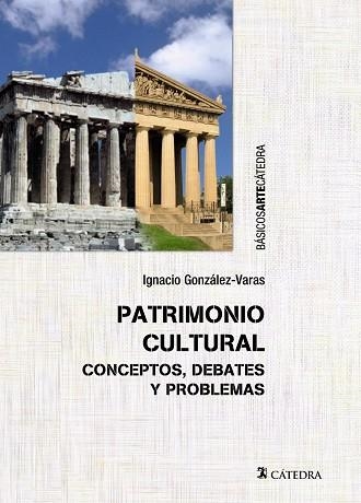 PATRIMONIO CULTURAL.CONCEPTOS,DEBATES Y PROBLEMAS | 9788437634173 | GONZÁLEZ-VARAS,IGNACIO | Llibreria Geli - Llibreria Online de Girona - Comprar llibres en català i castellà