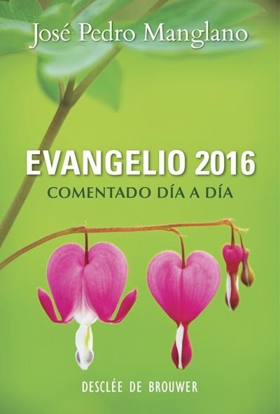 EVANGELIO 2016 COMENTADO DÍA A DÍA | 9788433027825 | MANGLANO CASTELLARY,JOSÉ PEDRO | Llibreria Geli - Llibreria Online de Girona - Comprar llibres en català i castellà