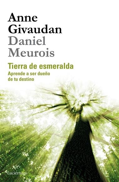 TIERRA DE ESMERALDA.APRENDE A SER DUEÑO DE TU DESTINO | 9788415864523 | GIVAUDAN,ANNE/MEUROIS,DANIEL | Libreria Geli - Librería Online de Girona - Comprar libros en catalán y castellano