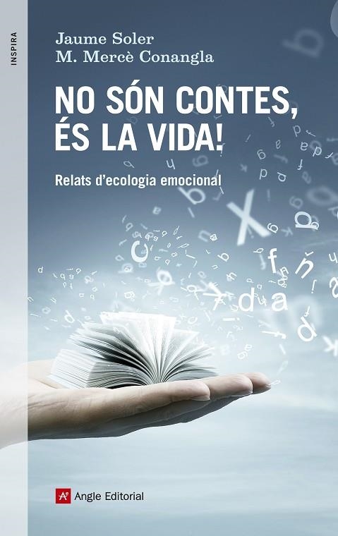 NO SÓN CONTES,ÉS LA VIDA! RELATS D'ECOLOGIA EMOCIONAL | 9788416139521 | SOLER,JAUME/CONANGLA,M.MERCÈ | Llibreria Geli - Llibreria Online de Girona - Comprar llibres en català i castellà