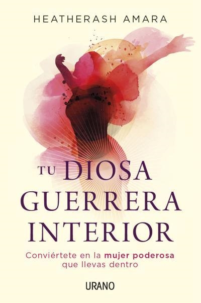 TU DIOSA GUERRERA INTERIOR | 9788479539061 | AMARA,HEATHERASH | Llibreria Geli - Llibreria Online de Girona - Comprar llibres en català i castellà