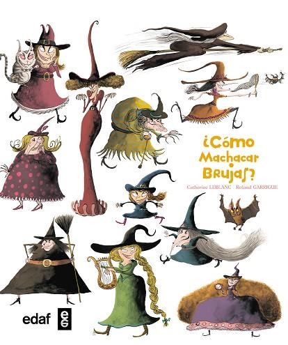 CÓMO MACHACAR BRUJAS? (TD) | 9788441435322 | LEBLANC,CATHERINE/GARRIGUE,ROLAND | Llibreria Geli - Llibreria Online de Girona - Comprar llibres en català i castellà