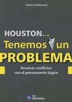 HOUSTON...TENEMOS UN PROBLEMA.RESOLVER CONFLICTOS CON EL PENSAMIENTO LÓGICO | 9788415781370 | GROLIMUND,CARLOS | Llibreria Geli - Llibreria Online de Girona - Comprar llibres en català i castellà