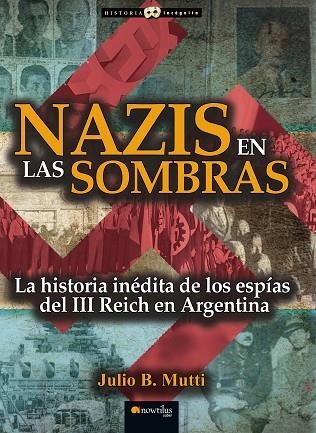 NAZIS EN LAS SOMBRAS | 9788499677132 | MUTTI,JULIO,B | Llibreria Geli - Llibreria Online de Girona - Comprar llibres en català i castellà