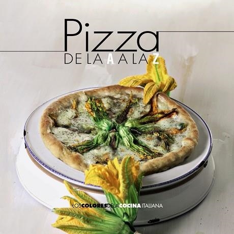 PIZZA DE LA A A LA Z | 9788490672266 | Llibreria Geli - Llibreria Online de Girona - Comprar llibres en català i castellà