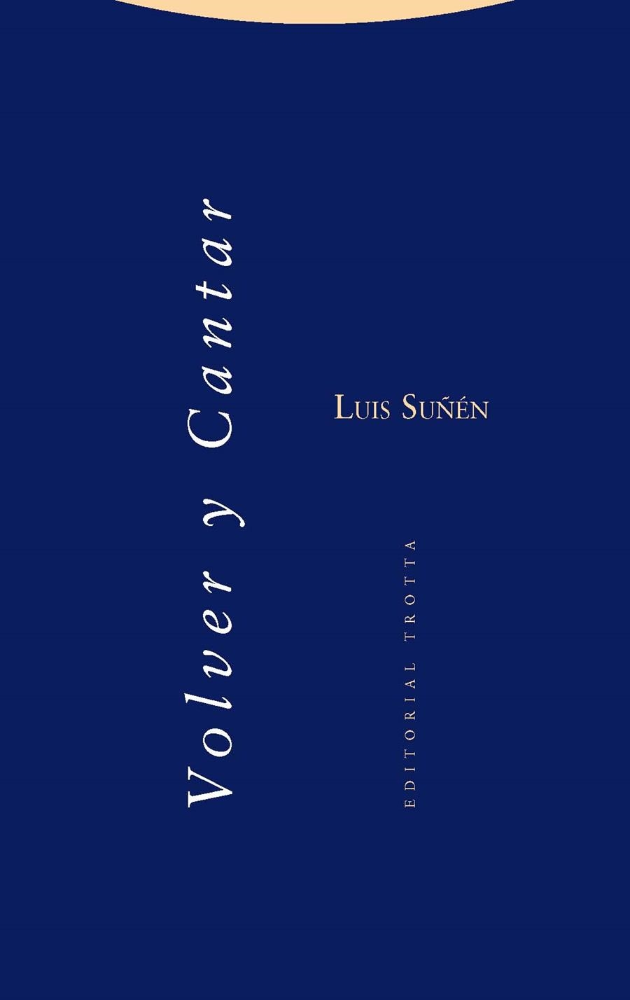 VOLVER Y CANTAR | 9788498795806 | SUÑÉN,LUIS | Llibreria Geli - Llibreria Online de Girona - Comprar llibres en català i castellà