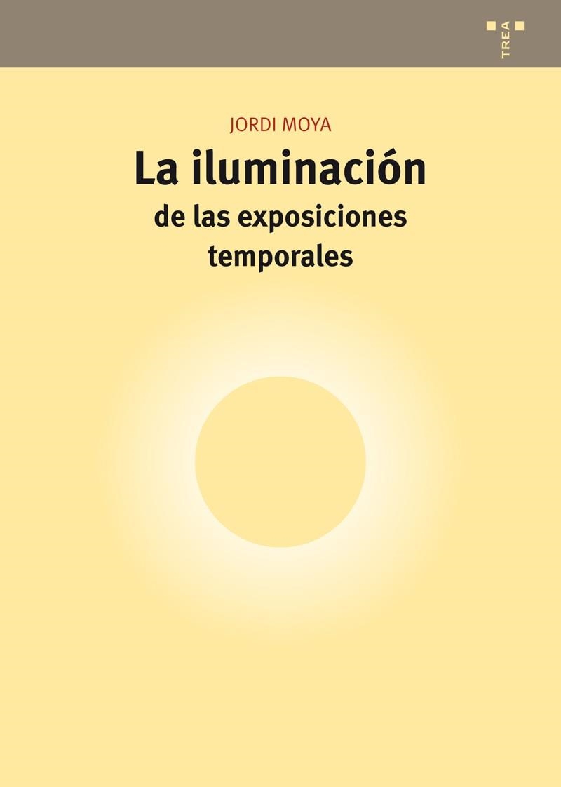 LA ILUMINACIÓN DE LAS EXPOSICIONES TEMPORALES | 9788497048750 | MOYA BARINGO,JORDI | Llibreria Geli - Llibreria Online de Girona - Comprar llibres en català i castellà