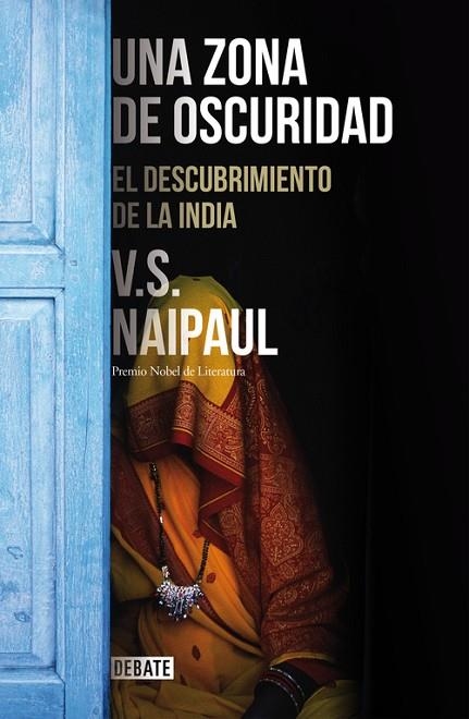 UNA ZONA DE OSCURIDAD.EL DESCUBRIMIENTO DE LA INDIA | 9788499925301 | NAIPAUL,V.S. | Llibreria Geli - Llibreria Online de Girona - Comprar llibres en català i castellà