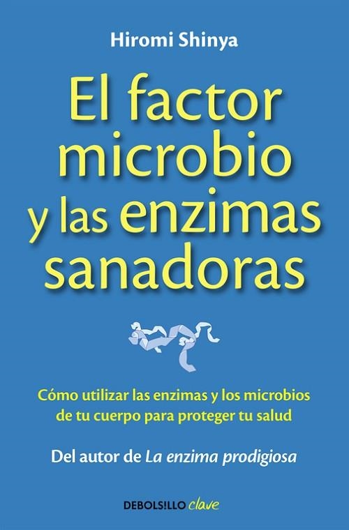 EL FACTOR MICROBIO Y LAS ENZIMAS SANADORAS.COMO UTILIZAR LAS ENZIMAS Y LOS MICROBIOS DE TU CUERPO PARA PROTEGER TU SALUD | 9788490625446 | SHINYA,HIROMI | Llibreria Geli - Llibreria Online de Girona - Comprar llibres en català i castellà