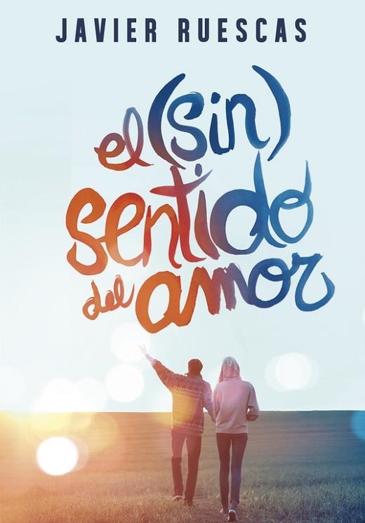 EL (SIN)SENTIDO DEL AMOR | 9788490434345 | RUESCAS,JAVIER | Llibreria Geli - Llibreria Online de Girona - Comprar llibres en català i castellà