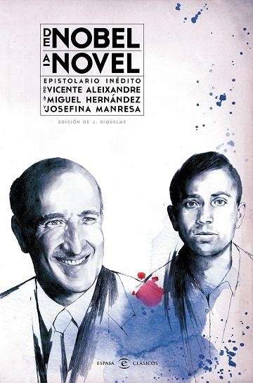 DE NOBEL A NOVEL. EPISTOLARIO INÉDITO DE VICENTE ALEIXANDRE A MIGUEL HERNÁNDEZ | 9788467044249 | ALEIXANDRE,VICENTE | Llibreria Geli - Llibreria Online de Girona - Comprar llibres en català i castellà