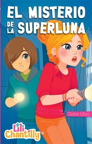 LILI CHANTILLY-6.EL MISTERIO DE LA SUPERLUNA | 9788424651985 | UBAC,CLAIRE | Llibreria Geli - Llibreria Online de Girona - Comprar llibres en català i castellà