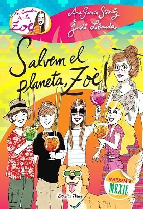 LA BANDA DE LA ZOÈ-10.SALVEM EL PLANETA,ZOÈ! (TD) | 9788490577073 | GARCÍA-SIÑERIZ,ANA/LABANDA,JORDI | Llibreria Geli - Llibreria Online de Girona - Comprar llibres en català i castellà