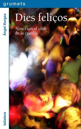 DIES FELIÇOS.NOU CURS AL CLUB DE LA CISTELLA | 9788424654931 | BURGAS,ÀNGEL | Llibreria Geli - Llibreria Online de Girona - Comprar llibres en català i castellà