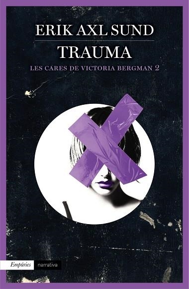 TRAUMA(LES CARES DE VICTORIA BERGMAN-2) | 9788416367115 | AXL SUND,ERIK | Llibreria Geli - Llibreria Online de Girona - Comprar llibres en català i castellà