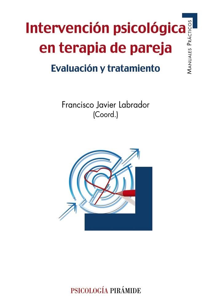 INTERVENCIÓN PSICOLÓGICA EN TERAPIA DE PAREJA.EVALUACIÓN Y TRATAMIENTO | 9788436833607 | LABRADOR ENCINAS,FRANCISCO JAVIER | Llibreria Geli - Llibreria Online de Girona - Comprar llibres en català i castellà