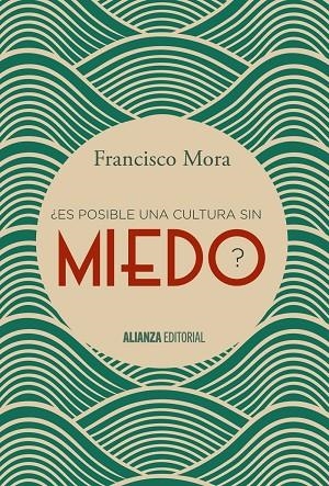 ES POSIBLE UNA CULTURA SIN MIEDO? | 9788491040606 | MORA,FRANCISCO | Llibreria Geli - Llibreria Online de Girona - Comprar llibres en català i castellà