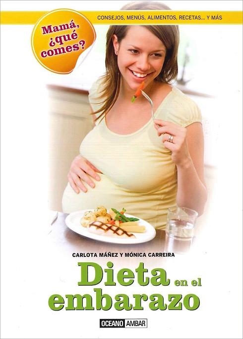 DIETA EN EL EMBARAZO.CONSEJOS,MENÚS,ALIMENTOS,RECETAS...Y MÁS | 9788475568959 | MÁÑEZ,CARLOTA/CARREIRA,MÓNICA | Llibreria Geli - Llibreria Online de Girona - Comprar llibres en català i castellà