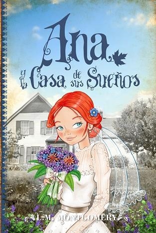 ANA Y LA CASA DE SUS SUEÑOS | 9788415943327 | MONTGOMERY,LUCY MAUD | Libreria Geli - Librería Online de Girona - Comprar libros en catalán y castellano