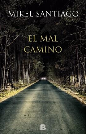 EL MAL CAMINO | 9788466657044 | SANTIAGO,MIKEL | Llibreria Geli - Llibreria Online de Girona - Comprar llibres en català i castellà