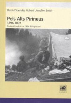 PELS ALTS PIRINEUS(1896-1897) | 9788496779679 | SPENDER,HAROLD/SMITH,HUBERT LLEWELLYN | Libreria Geli - Librería Online de Girona - Comprar libros en catalán y castellano