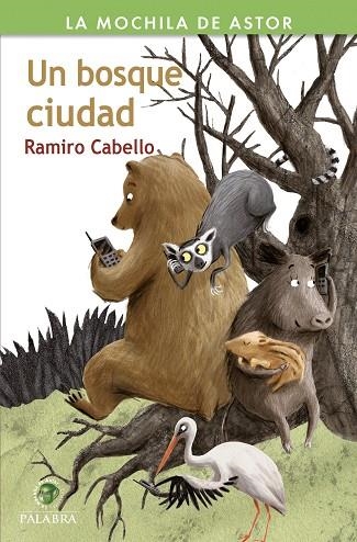 UN BOSQUE CIUDAD | 9788490612255 | CABELLO,RAMIRO | Llibreria Geli - Llibreria Online de Girona - Comprar llibres en català i castellà