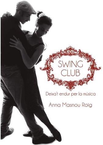 SWING CLUB | 9788460665229 | MASNOU ROIG,ANNA | Llibreria Geli - Llibreria Online de Girona - Comprar llibres en català i castellà