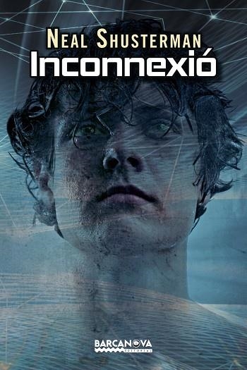 INCONNEXIÓ | 9788448938222 | SHUSTERMAN,NEAL | Llibreria Geli - Llibreria Online de Girona - Comprar llibres en català i castellà