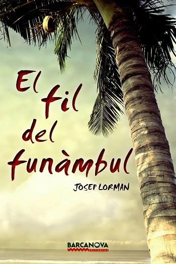 EL FIL DEL FUNÀMBUL | 9788448936051 | LORMAN,JOSEP | Llibreria Geli - Llibreria Online de Girona - Comprar llibres en català i castellà