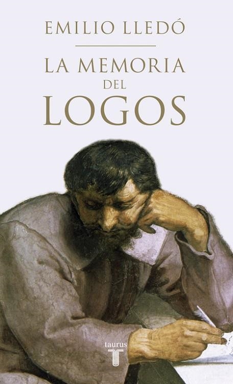 LA MEMORIA DEL LOGOS | 9788430617333 | LLEDÓ,EMILIO | Libreria Geli - Librería Online de Girona - Comprar libros en catalán y castellano