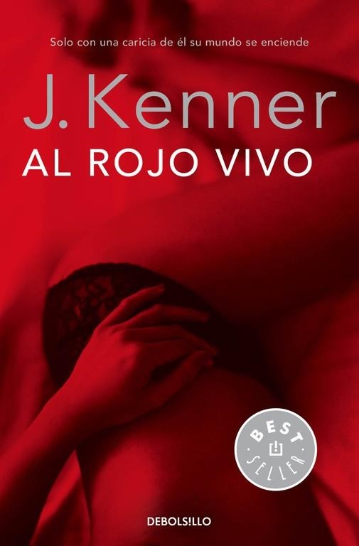 AL ROJO VIVO (TRILOGÍA DESEO 3) | 9788490625767 | KENNER,J. | Llibreria Geli - Llibreria Online de Girona - Comprar llibres en català i castellà