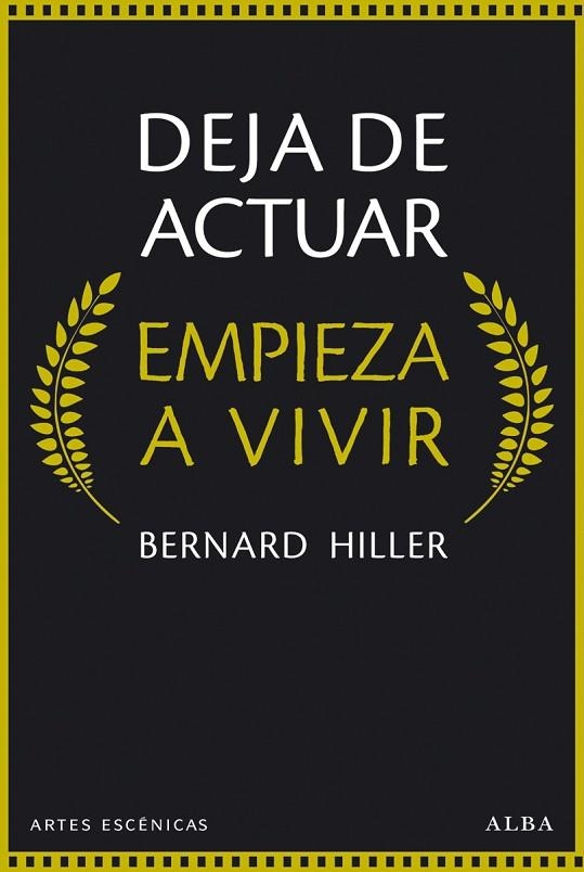 DEJA DE ACTUAR.EMPIEZA A VIVIR | 9788490651148 | HILLER,BERNARD | Llibreria Geli - Llibreria Online de Girona - Comprar llibres en català i castellà