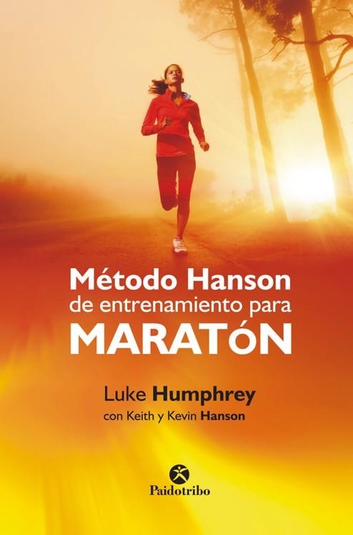 MÉTODO HANSON DE ENTRENAMIENTO PARA MARATÓN | 9788499105581 | HUMPHREY,LUKE/HANSON,KEITH I KEVIN | Llibreria Geli - Llibreria Online de Girona - Comprar llibres en català i castellà