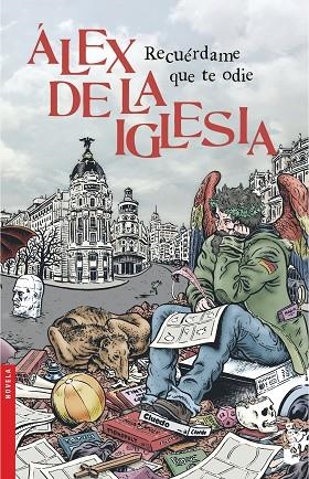 RECUÉRDAME QUE TE ODIE | 9788408140535 | DE LA IGLESIA,ÁLEX | Llibreria Geli - Llibreria Online de Girona - Comprar llibres en català i castellà