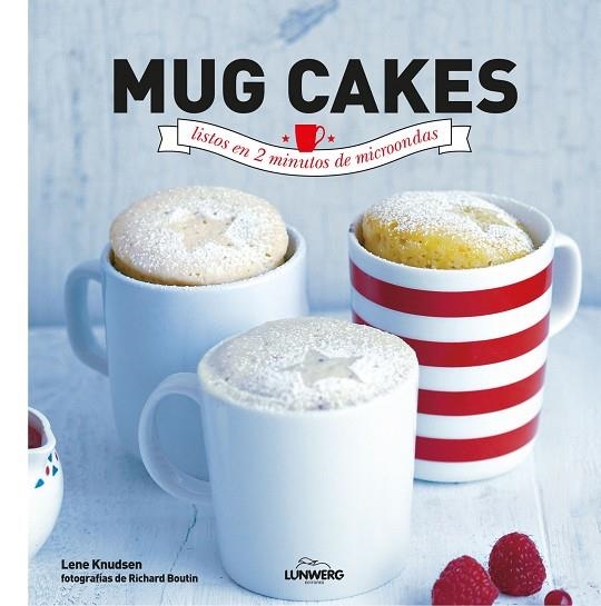 MUG CAKES.LISTOS EN 2 MINUTOS DE MICROONDAS (TD) | 9788416177233 | KNUDSEN,LENE/BOUTIN,RICHARD (FOTOS) | Llibreria Geli - Llibreria Online de Girona - Comprar llibres en català i castellà