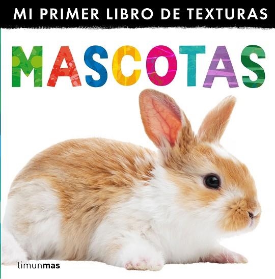 MASCOTAS.MI PRIMER LIBRO DE TEXTURAS (TD) | 9788408132998 | A.A.V.V. | Llibreria Geli - Llibreria Online de Girona - Comprar llibres en català i castellà