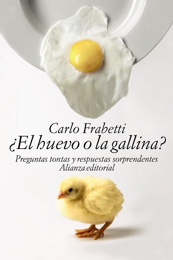 EL HUEVO O LA GALLINA? PREGUNTAS TONTAS Y RESPUESTAS SORPRENDENTES | 9788491040378 | FRABETTI,CARLO | Llibreria Geli - Llibreria Online de Girona - Comprar llibres en català i castellà