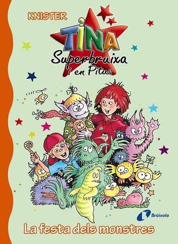 TINA SUPERBRUIXA I EN PITUS-16.LA FESTA DELS MONSTRES (TD) | 9788499066240 | KNISTER | Llibreria Geli - Llibreria Online de Girona - Comprar llibres en català i castellà