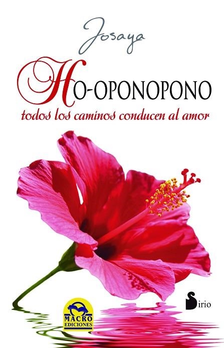 HO-OPONOPONO.TODOS LOS CAMINOS CONDUCEN AL AMOR | 9788416233670 | JOSAYA | Llibreria Geli - Llibreria Online de Girona - Comprar llibres en català i castellà