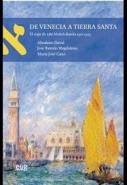 DE VENECIA A TIERRA SANTA | 9788433857613 | ABRAHAM, DAVID/MAGDALENA NOM DE DÉU,JOSÉ RAMÓN/CANO PÉREZ,MARÍA JOSÉ | Llibreria Geli - Llibreria Online de Girona - Comprar llibres en català i castellà