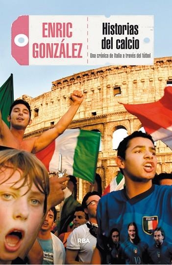 HISTORIAS DEL CALCIO | 9788490565681 | GONZALEZ TORRALBA,ENRIC | Libreria Geli - Librería Online de Girona - Comprar libros en catalán y castellano