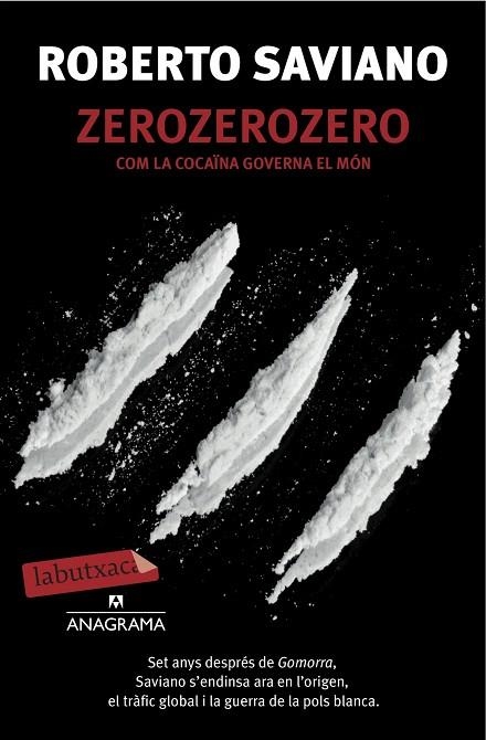 ZEROZEROZERO COM LA COCAÏNA GOVERNA EL MÓN | 9788416334186 | SAVIANO,ROBERTO | Llibreria Geli - Llibreria Online de Girona - Comprar llibres en català i castellà