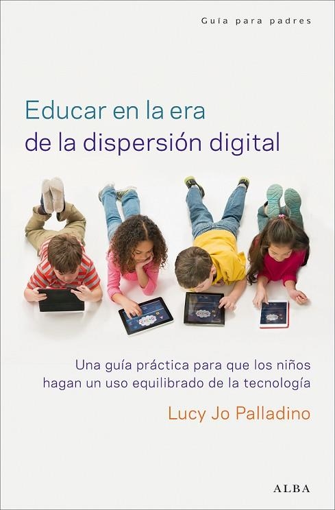 EDUCAR EN LA ERA DE LA DISPERSIÓN DIGITAL | 9788490651162 | PALLADINO,LUCY JO | Llibreria Geli - Llibreria Online de Girona - Comprar llibres en català i castellà